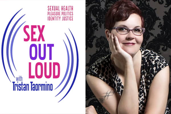 Sex Out Loud Podcast with Tristan Taormino